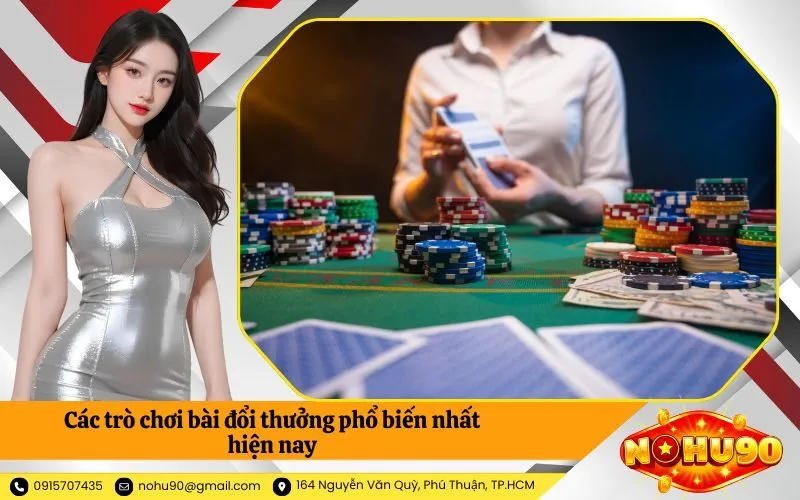 Các trò chơi bài đổi thưởng phổ biến nhất hiện nay