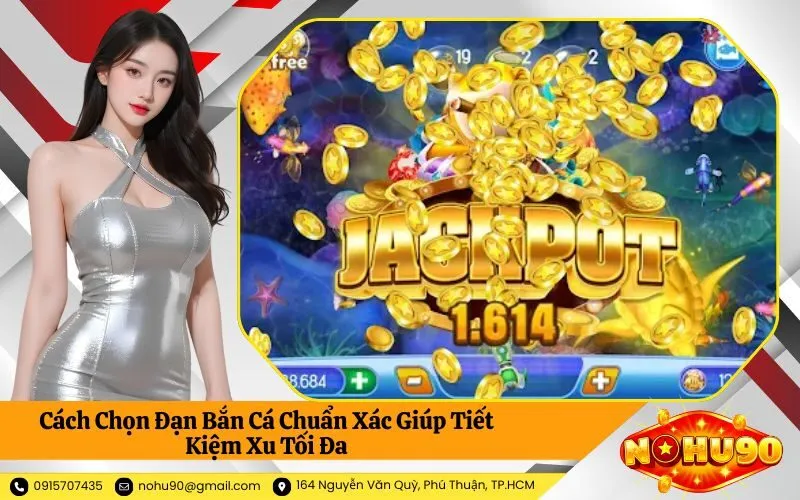 Cách Chọn Đạn Bắn Cá Chuẩn Xác Giúp Tiết Kiệm Xu Tối Đa