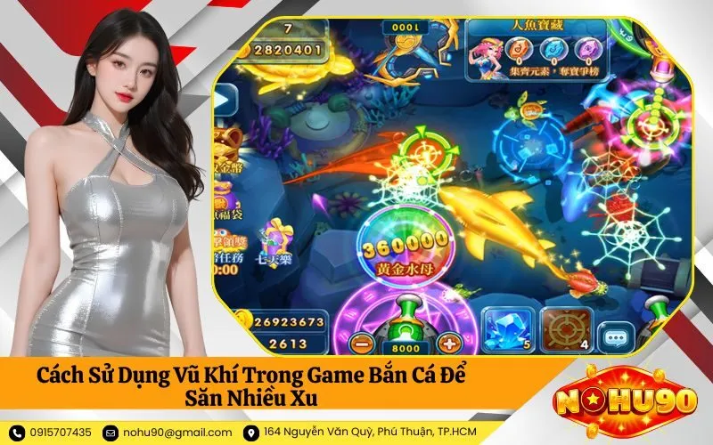 Cách Sử Dụng Vũ Khí Trong Game Bắn Cá Để Săn Nhiều Xu