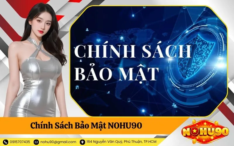 Chính Sách Bảo Mật NOHU90