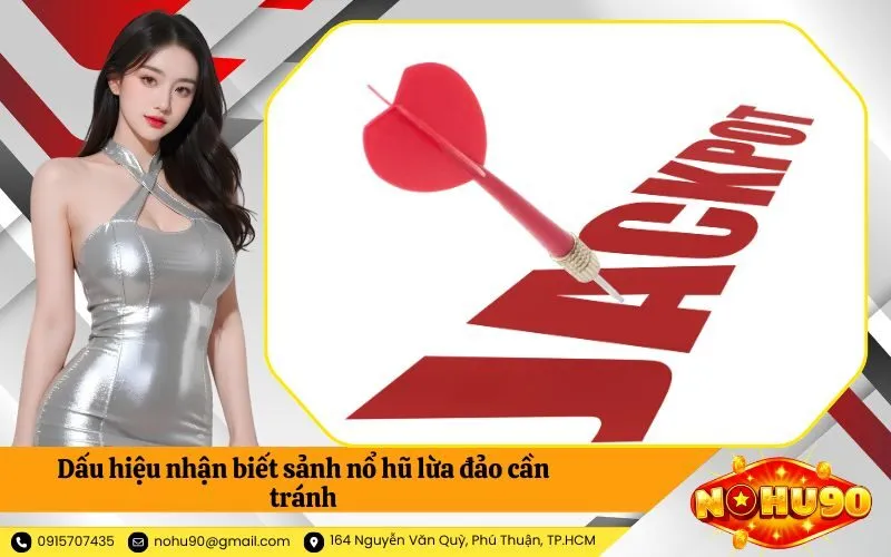 Dấu hiệu nhận biết sảnh nổ hũ lừa đảo cần tránh