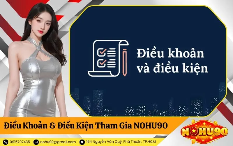 Điều Khoản & Điều Kiện Tham Gia NOHU90