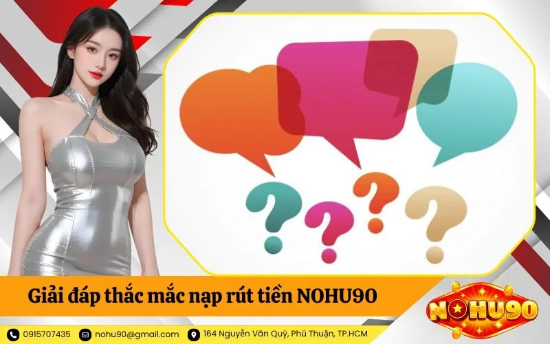 Giải đáp thắc mắc nạp rút tiền NOHU90