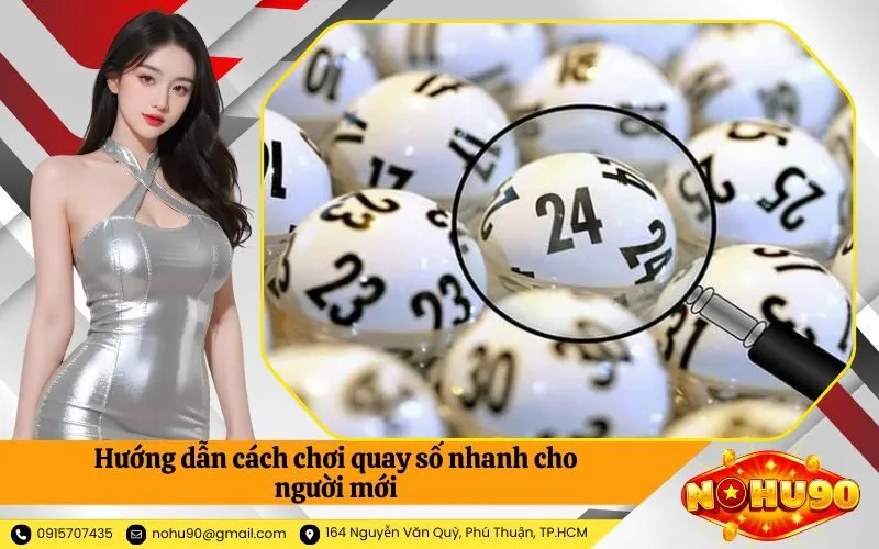 Hướng dẫn cách chơi quay số nhanh cho người mới