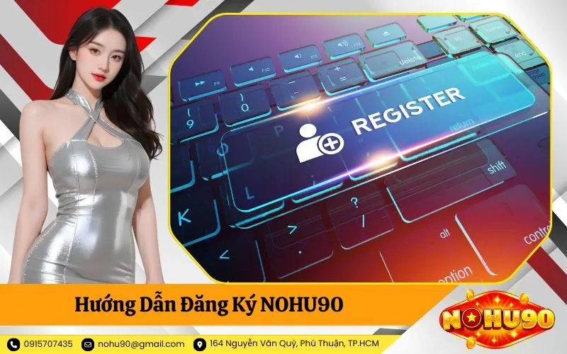 Hướng Dẫn Đăng Ký NOHU90