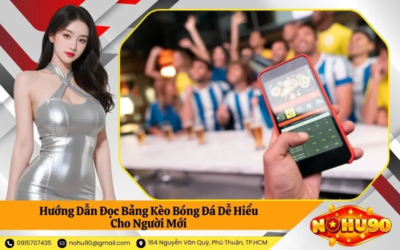 Hướng Dẫn Đọc Bảng Kèo Bóng Đá Dễ Hiểu Cho Người Mới