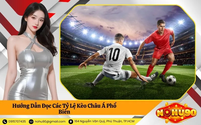 Hướng Dẫn Đọc Các Tỷ Lệ Kèo Châu Á Phổ Biến