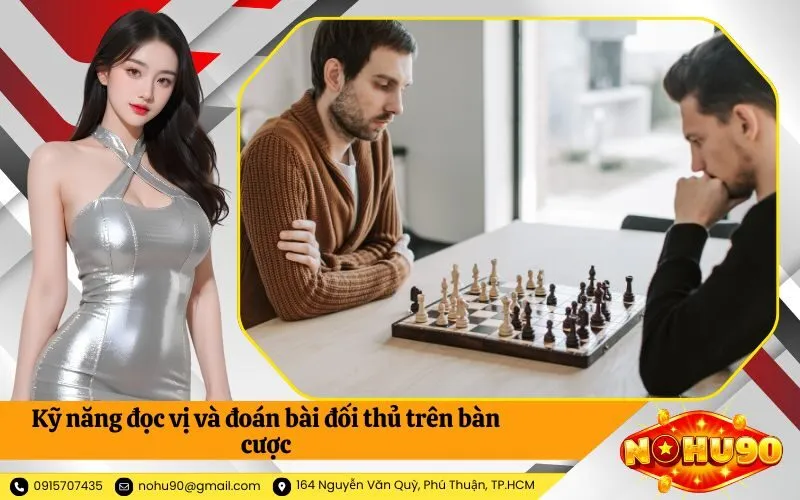 Kỹ năng đọc vị và đoán bài đối thủ trên bàn cược