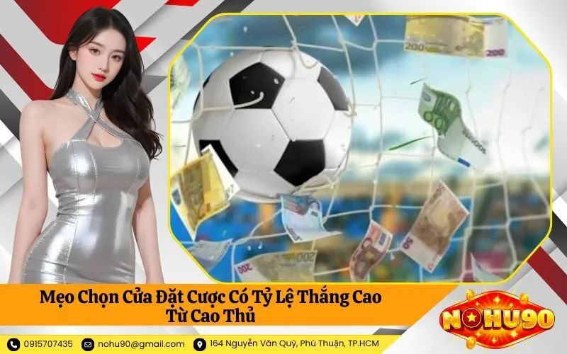 Mẹo Chọn Cửa Đặt Cược Có Tỷ Lệ Thắng Cao Từ Cao Thủ