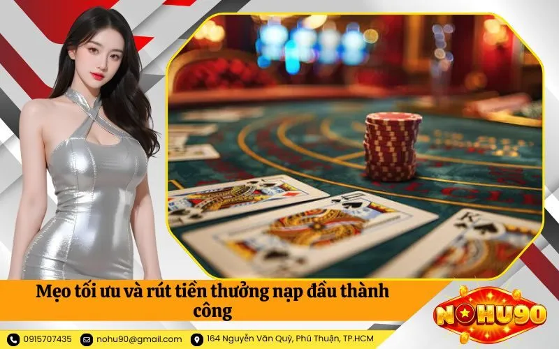 Mẹo tối ưu và rút tiền thưởng nạp đầu thành công