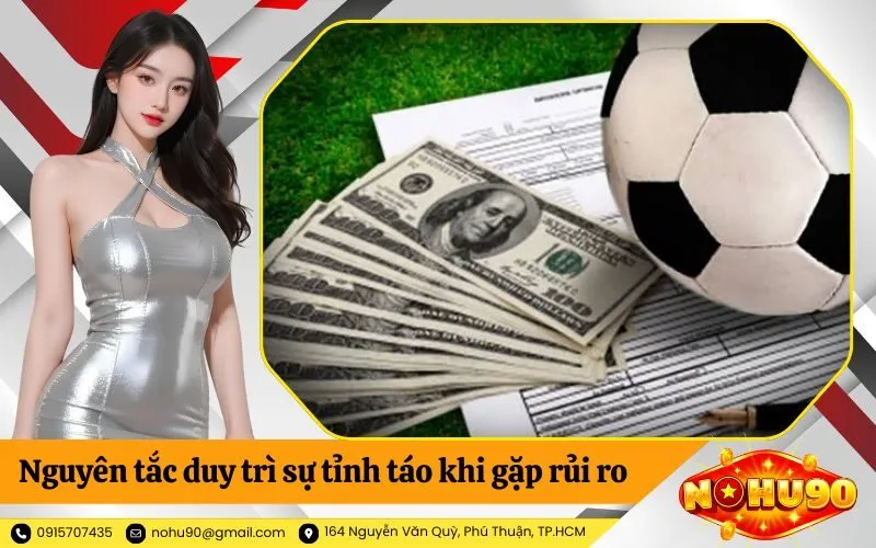 Nguyên tắc duy trì sự tỉnh táo khi gặp rủi ro