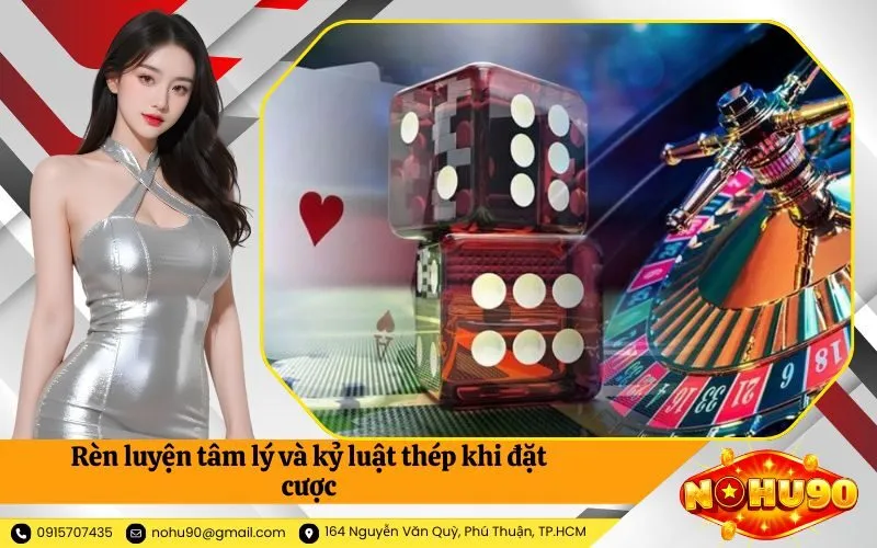 Rèn luyện tâm lý và kỷ luật thép khi đặt cược