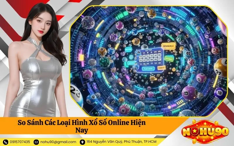 So Sánh Các Loại Hình Xổ Số Online Hiện Nay