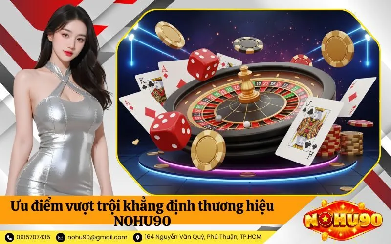 Ưu điểm vượt trội khẳng định thương hiệu NOHU90